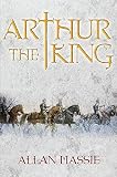 Massie, Allan: Arthur the King Massie, Allan: Arthur the King