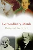 Gardner, Howard: Extraordinary Minds Gardner, Howard: Extraordinary Minds