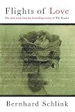 Schlink, Bernhard: Flights of Love