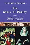 Schmidt, Michael: Story of Poetry Vol. 2 : English Poets from Skelton to Dryden