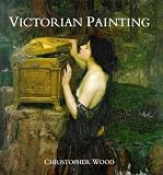 Wood, Christopher: Victorian Painting