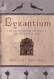 Angold, Michael: Byzantium: The Bridge from Antiquity to the Middle Ages Angold, Michael: Byzantium: The Bridge from Antiquity to the Middle Ages