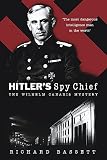 Bassett, Richard: Hitler's Spy Chief: The William Canaris Mystery
