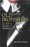 Kitson, Frank: Old Ironsides : The Military Biography of Oliver Cromwell