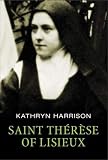 Harrison, Kathryn: Saint Therese of Lisieux