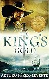 Perez-Reverte, Arturo: The King's Gold