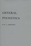 General Phonetics (0299006859) by Heffner, R. S. Heffner, R. S.: General Phonetics