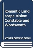Kroeber, Karl: Romantic Landscape Vision: Constable and Wordsworth