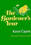 Capek, Karel: The Gardener's Year Capek, Karel: The Gardener's Year