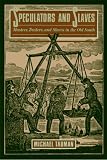 Tadman, Michael: Speculators and Slaves: Masters, Traders, and Slaves in the Old South Tadman, Michael: Speculators and Slaves: Masters, Traders, and Slaves in the Old South