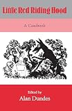 Dundes, Alan: Little Red Riding Hood: A Casebook Dundes, Alan: Little Red Riding Hood: A Casebook