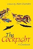 Dundes, Alan: The Cockfight: A Casebook Dundes, Alan: The Cockfight: A Casebook