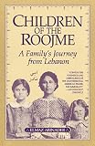 Abinader, Elmaz: Children of the Roojme: A Family's Journey from Lebanon
