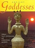 Ancient Goddesses: The Myths and the Evidence (0299163202) by Goodison, Lucy Goodison, Lucy: Ancient Goddesses: The Myths and the Evidence