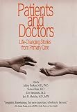 Borkan, Jeffrey M.: Patients and Doctors: Life-Changing Stories from Primary Care Borkan, Jeffrey M.: Patients and Doctors: Life-Changing Stories from Primary Care