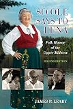 Leary, James P.: So Ole Says to Lena: Folk Humor of the Upper Midwest Leary, James P.: So Ole Says to Lena: Folk Humor of the Upper Midwest