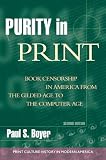Boyer, Paul S.: Purity in Print: Book Censorship in America from the Gilded Age to the Computer Age Boyer, Paul S.: Purity in Print: Book Censorship in America from the Gilded Age to the Computer Age