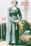 Humez, Jean McMahon: Harriet Tubman: The Life and the Life Stories Humez, Jean McMahon: Harriet Tubman: The Life and the Life Stories