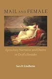 Lindheim, Sara H.: Mail and Female: Epistolary Narrative and Desire in Ovid's Heroides Lindheim, Sara H.: Mail and Female: Epistolary Narrative and Desire in Ovid's Heroides