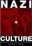 Mosse, George L.: Nazi Culture: Intellectual, Cultural, and Social Life in the Third Reich Mosse, George L.: Nazi Culture: Intellectual, Cultural, and Social Life in the Third Reich