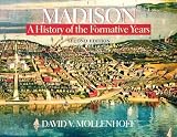 Mollenhoff, David V.: Madison: A History of the Formative Years Mollenhoff, David V.: Madison: A History of the Formative Years