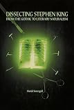 Strengell, Heidi: Dissecting Stephen King: From the Gothic to Literary Naturalism Strengell, Heidi: Dissecting Stephen King: From the Gothic to Literary Naturalism