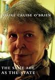 O'Brien, Maire: The Same Age As The State O'Brien, Maire: The Same Age As The State