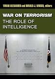 Alexander, Yonah: War On Terrorism: The Role Of Intelligence Alexander, Yonah: War On Terrorism: The Role Of Intelligence