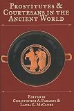 Faraone, Christopher A.: Prostitutes And Courtesans In The Ancient World