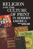 Boyer, Paul S.: Religion and the Culture of Print in Modern America Boyer, Paul S.: Religion and the Culture of Print in Modern America