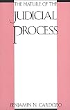 Cardozo, Benjamin N.: The Nature of the Judicial Process Cardozo, Benjamin N.: The Nature of the Judicial Process