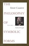 Cassirer, Ernst: Philosophy of Symbolic Forms: Mythical Thought Cassirer, Ernst: Philosophy of Symbolic Forms: Mythical Thought