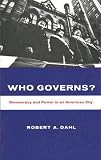 Dahl, Robert Alan: Who Governs? Democracy and Power in an American City
