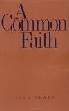 Dewey, John: Common Faith