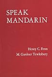 Fenn, Henry C.: Speak Mandarin Fenn, Henry C.: Speak Mandarin