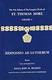 More, st Thomas: Responsio Ad Lutherum More, st Thomas: Responsio Ad Lutherum