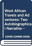 Dorugu: West African Travels and Adventures: Two Autobiographical Narratives from Northern Nigeria