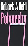 Dahl, Robert A.: Polyarchy: Participation & Opposition