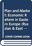Bornstein, Morris: Plan and Market: Economic Reform in Eastern Europe Bornstein, Morris: Plan and Market: Economic Reform in Eastern Europe