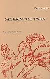 Forche, Carolyn: Gathering the Tribes