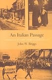 Briggs, John Walker: An Italian Passage: Immigrants to Three American Cities, 1890-1930 Briggs, John Walker: An Italian Passage: Immigrants to Three American Cities, 1890-1930