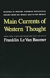 Baumer, Franklin Levan: Main Currents of Western Thought: Readings in Western European Intellectual History from the Middle Ages to the Present Baumer, Franklin Levan: Main Currents of Western Thought: Readings in Western European Intellectual History from the Middle Ages to the Present