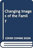 Myerhoff, Barbara G.: Changing Images of the Family Myerhoff, Barbara G.: Changing Images of the Family