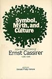 Cassirer, Ernst: Symbol, Myth and Culture: Essays and Lectures of Ernst Cassirer 1935-45 Cassirer, Ernst: Symbol, Myth and Culture: Essays and Lectures of Ernst Cassirer 1935-45