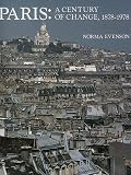 Evenson, Norma: Paris: A Century of Change, Eighteen Seventy-Eight to Nineteen Seventy-Eight