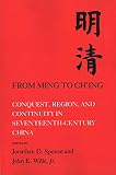 Wills, John E.: From Ming to Ch'Ing: Conquest, Region, and Continuity in Seventeenth-Century China