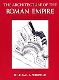 MacDonald, William: The Architecture of the Roman Empire: An Introductory Study