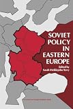 Terry, Sarah Meiklejohn: Soviet Policy in Eastern Europe Terry, Sarah Meiklejohn: Soviet Policy in Eastern Europe