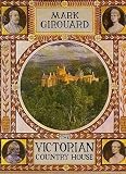 Girouard, Mark: The Victorian Country House Girouard, Mark: The Victorian Country House