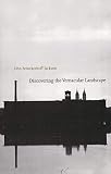 Jackson, John Brinckerhoff: Discovering the Vernacular Landscape